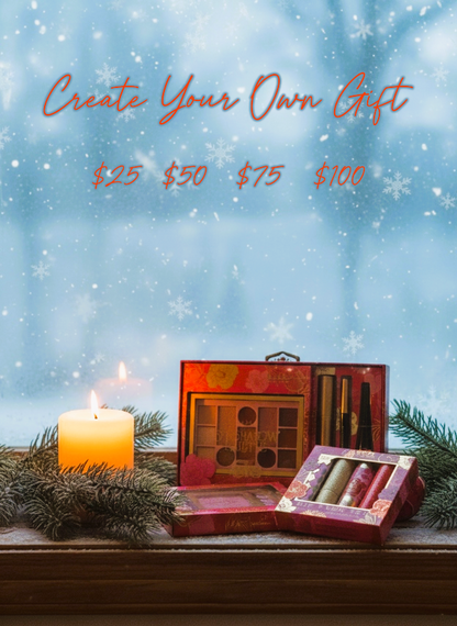 Create Your Own Gift Four Available Packages $25  $50  $75  $100